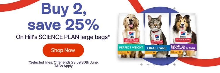 Buy 2, save 25% on Hill's Science Plan large bags* Shop Now - * Selected lines. Offer ends 23:59pm 30th June. T&Cs Apply